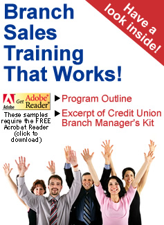 Branch Sales Training that Works! Click on links for downloadable PDF samples